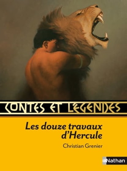 Contes et Légendes : Les douze travaux d'Hercule, Christian Grenier - Ebook - 9782092540923