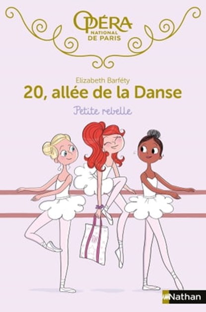 20 allée de la danse 4:Petite rebelle-EPUB2, Elizabeth Barféty - Ebook - 9782092566251