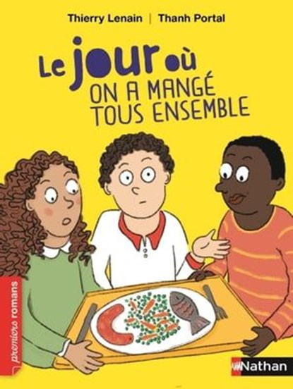Le jour où on a mangé tous ensemble, Thierry Lenain ; Thanh Portal - Ebook - 9782092571972
