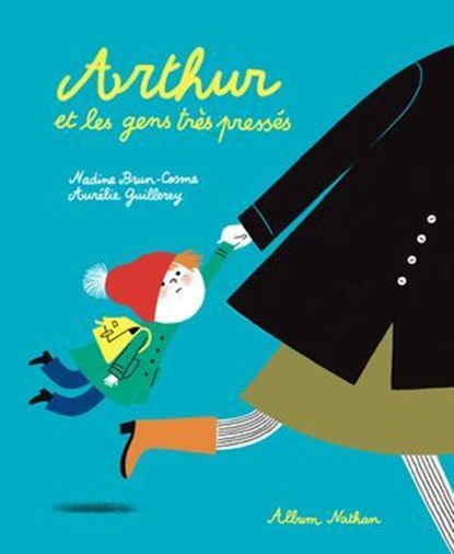 Arthur et les gens très pressés - Album dès 3 ans, Nadine Brun-Cosme - Ebook - 9782092580509