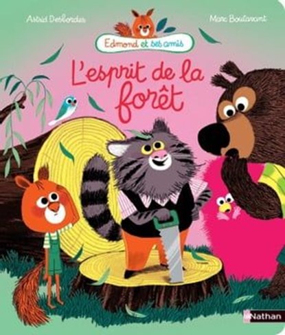 L'esprit de la forêt - Edmond et ses amis - Album dès 4 ans, Astrid Desbordes ; Marc Boutavant - Ebook - 9782092581575