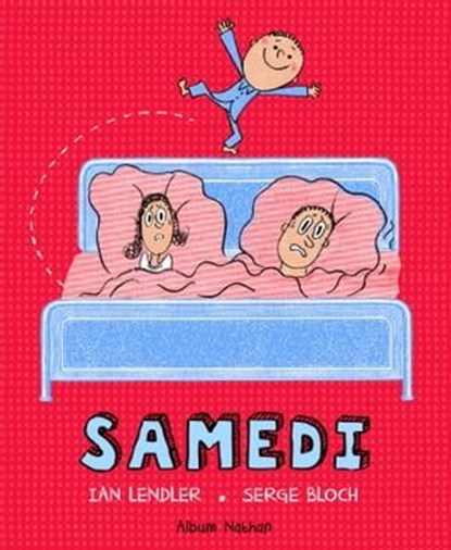 Samedi - Dès 4 ans, Ian Lendler - Ebook - 9782092582442