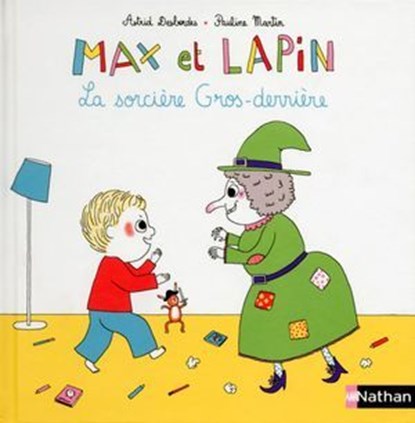 Max et Lapin : La sorcière Gros-derrière, Astrid Desbordes - Ebook - 9782092582596