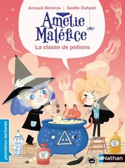 Amélie Maléfice : La classe de potions - Premières lectures CP Niveau 1 - Dès 6 ans, Arnaud Alméras - Ebook - 9782092587454