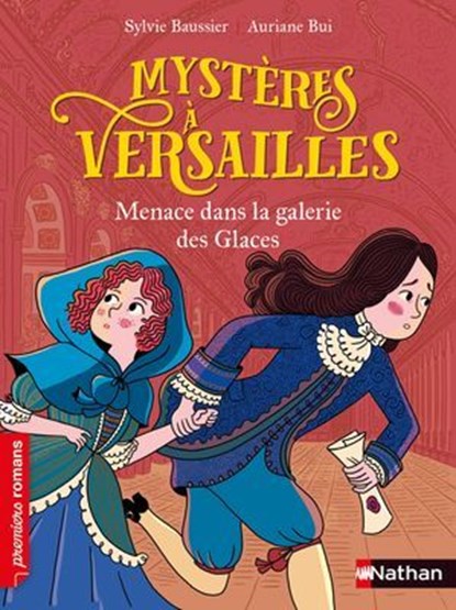 Mystères à Versailles - Menace dans la Galerie des glaces - Roman historique - De 7 à 11 ans, Sylvie Baussier - Ebook - 9782092590997