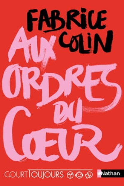 Aux ordres du coeur - Court toujours, Fabrice Colin - Ebook - 9782092592816