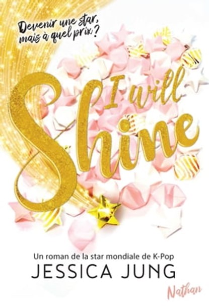 I will shine - Devenir une star, mais à quel prix ?, Jessica Jung - Ebook - 9782092594735