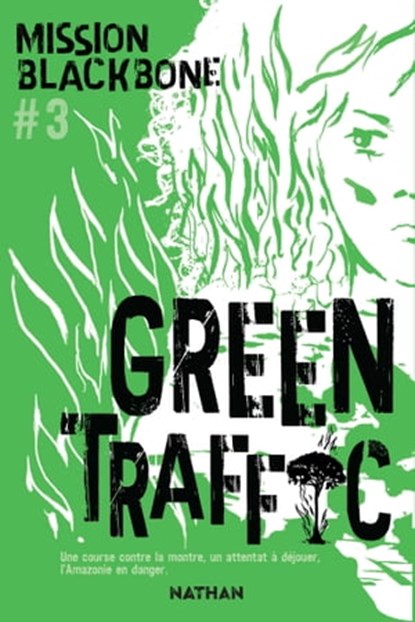 Mission Blackbone - tome 3 Green traffic, Manu Causse ; Emmanuelle Urien ; Marie Mazas ; Maylis Jean-Préau - Ebook - 9782092595725