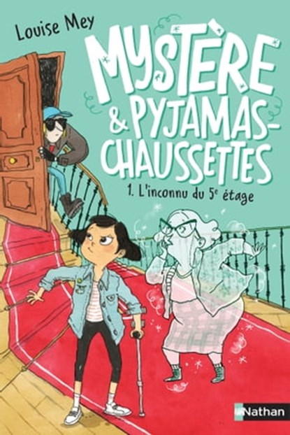 Mystère & pyjamas-chaussettes - tome 1 - L'inconnu du 5e étage, Louise Mey - Ebook - 9782092595930
