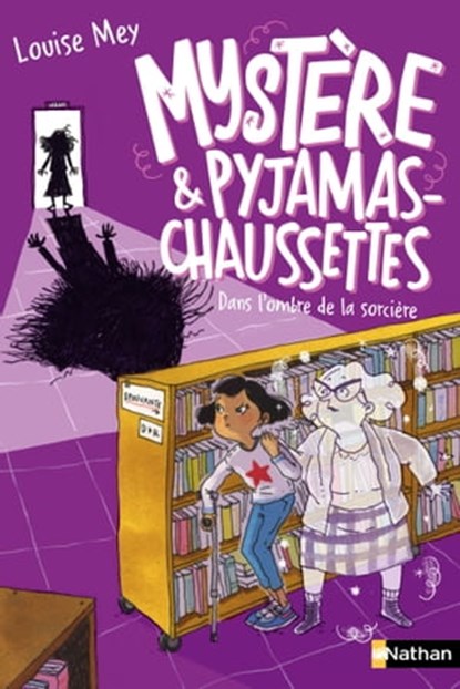 Mystère et Pyjamas-Chaussettes - Tome 4: Horreur, une sorcière - Roman Grand Format - Dès 9 ans, Louise Mey - Ebook - 9782095015398