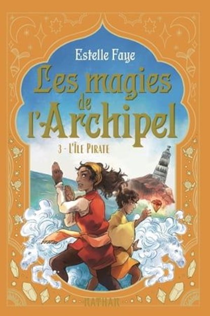 Les magies de l'archipel T3: L'île pirate, Estelle Faye - Ebook - 9782095017903