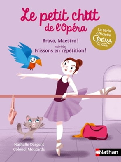 Le petit chat de l'Opéra: Bravo, Maestro ! & Frissons en répétition ! - Dès 6 ans, Nathalie Dargent - Ebook - 9782095018214