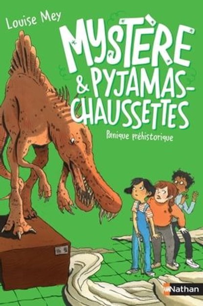 Mystère et Pyjamas-Chaussettes - tome 5: Panique préhistorique, Louise Mey - Ebook - 9782095022150