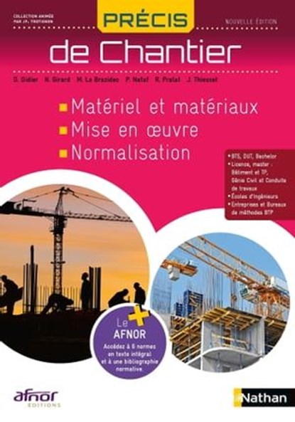 Précis de Chantier AFNOR-NATHAN Livre de l'élève - Matériel et matériaux, Mise en oeuvre, Normalisation, Dominique Didier ; Noël Girard ; Michel Le Brazidec ; Patrick Nataf ; René Pralat ; Joël Thiesset ; Jean Pierre Trotignon - Ebook - 9782095024246