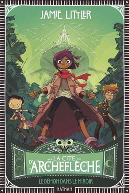 La Cité d'Archeflèche - Tome 1 : Le démon dans le miroir - un condensé de magie et d'aventures à découvrir dès 9 ans, Jamie Littler - Ebook - 9782095037093