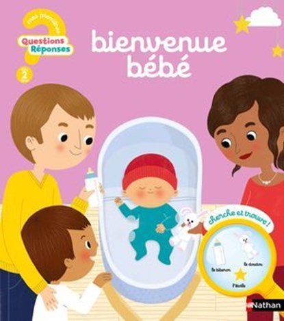 Questions/Réponses : Bienvenue bébé - 7 questions illustrées pour les tout-petits - Dès 2 ans, Christelle Chatel - Ebook - 9782095045494