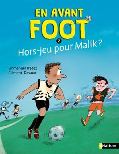 En avant foot : Hors jeu pour Malik ? - Roman football jeunesse - 7 à 11 ans, Emmanuel Trédez - Ebook - 9782095049362