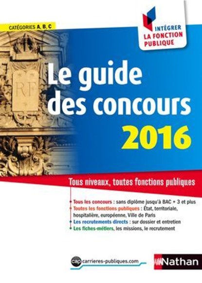 Le guide des concours - Intégrer la fonction publique - 2016, Sylvie Grasser - Ebook - 9782098126626