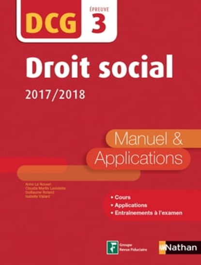 Droit social 2017/2018 - DCG Epreuve 3 - Manuel & applications, Marie-Françoise Volpelier ; Anne Le Nouvel ; Gilles Lhuilier ; Isabelle Vialard ; Guillaume Roland ; Claudia Martin Laviolette - Ebook - 9782098126787