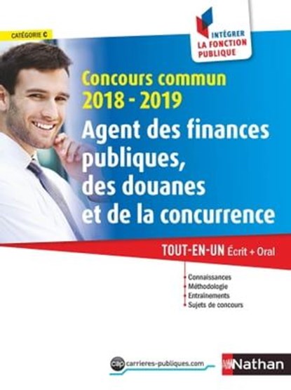 Concours commun Agent des finances publiques, des douanes et de la concurrence - Catégorie C - Intégrer la fonction publique - 2018/2019, Marie-Hélène STEBE ; Laurent Barnet ; Pascal Joly ; Adeline Munier ; Danièle Bon ; Pascal Tuccinardi ; Élisabeth Simonin - Ebook - 9782098126961
