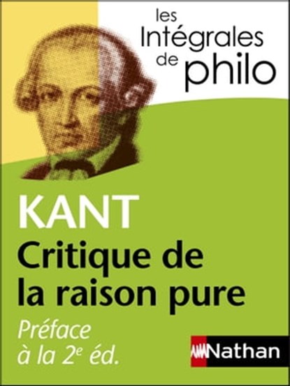 Préface à la 2e édition de la critique de la raison pure - Kant - Intégrales de philo, Immanuel Kant ; Jacques Deschamps ; Marie-Hélène Laburthe-Tolra ; Denis Huisman ; Alexis Philonenko - Ebook - 9782098140240