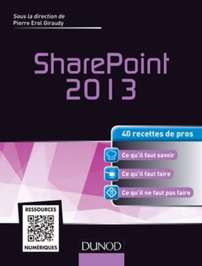 SharePoint 2013, Nabil Babaci ; Kevin Trelohan ; Jean-Luc Boucho ; Pierre Erol Giraudy ; Geoffrey Lalanne ; Michel Laplane ; Etienne Legendre ; Guillaume Meyer ; Michael Nokhamzon ; Augusto Simoes - Ebook - 9782100707249