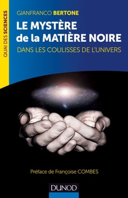 Le mystère de la matière noire, Gianfranco Bertone ; Françoise Combes - Ebook - 9782100711963
