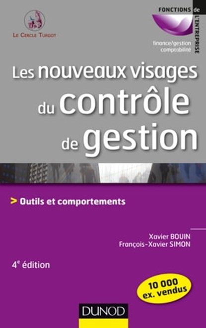 Les nouveaux visages du contrôle de gestion - 4e éd., Xavier Bouin ; François-Xavier Simon - Ebook - 9782100730360