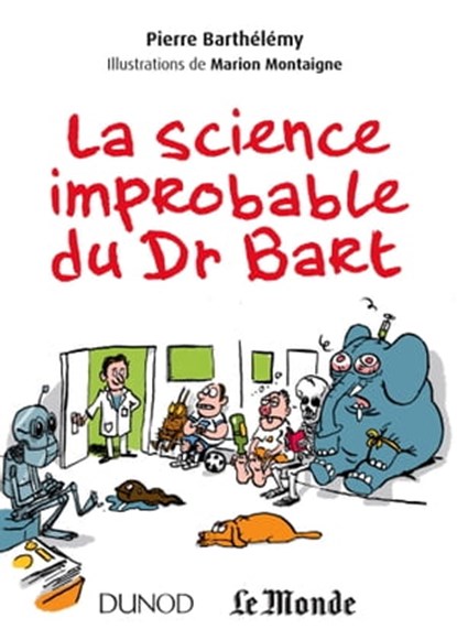 La science improbable du Dr Bart, Pierre Barthélémy - Ebook - 9782100741076