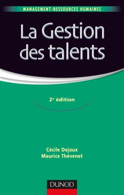 La gestion des talents - 2e éd., Cécile Dejoux ; Maurice Thévenet - Ebook - 9782100741199