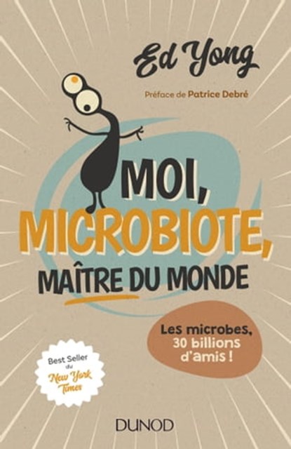 Moi, microbiote, maître du monde, Ed Yong - Ebook - 9782100763061