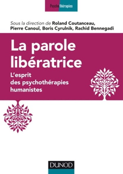 La parole libératrice, Rachid Bennegadi ; Boris Cyrulnik ; Pierre Canoui ; Roland Coutanceau - Ebook - 9782100792559