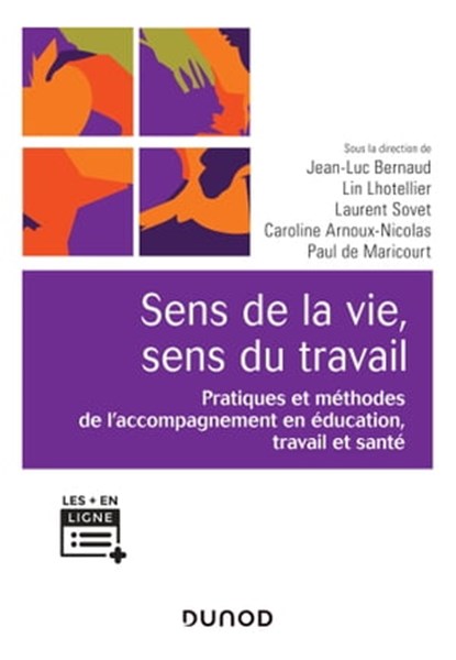 Sens de la vie, sens du travail, Jean-Luc Bernaud ; Caroline Arnoux-Nicolas ; Lin Lhotellier ; Paul de Maricourt ; Laurent Sovet - Ebook - 9782100805051