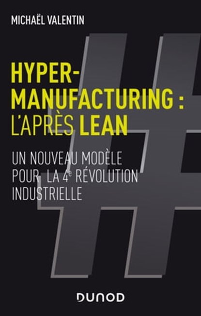 Hyper-manufacturing : l'après lean, Michaël Valentin - Ebook - 9782100813438