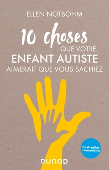 10 choses que votre enfant autiste aimerait que vous sachiez, Ellen Notbohm - Ebook - 9782100816828