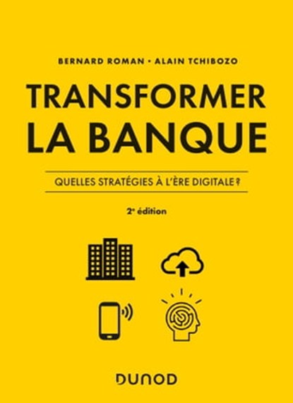 Transformer la banque - 2e ed., Bernard Roman ; Alain Tchibozo - Ebook - 9782100817719