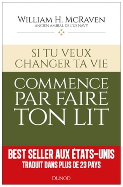 Si tu veux changer ta vie... commence par faire ton lit, Amiral William H. McRaven - Ebook - 9782100822119