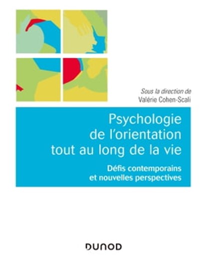 Psychologie de l'orientation tout au long de la vie, Valérie Cohen-Scali - Ebook - 9782100822386