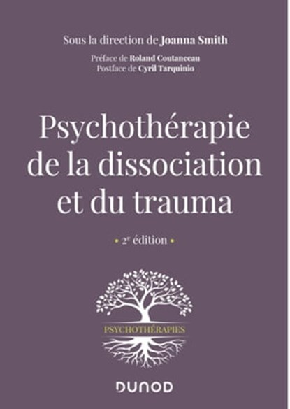 Psychothérapie de la dissociation et du trauma - 2e éd., Joanna Smith - Ebook - 9782100822515