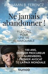 Ne jamais abandonner ! - Benjamin B. Ferencz - 9782100827374