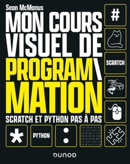Mon cours visuel de programmation, Sean McManus - Ebook - 9782100828029
