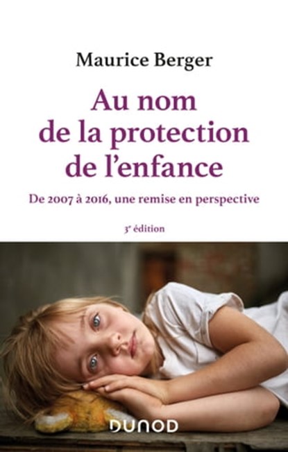 Au nom de la protection de l'enfance - 3e éd., Maurice Berger - Ebook - 9782100830336