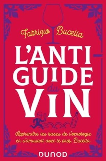 L'anti-guide du vin - 2e éd., Fabrizio Bucella - Ebook - 9782100840236