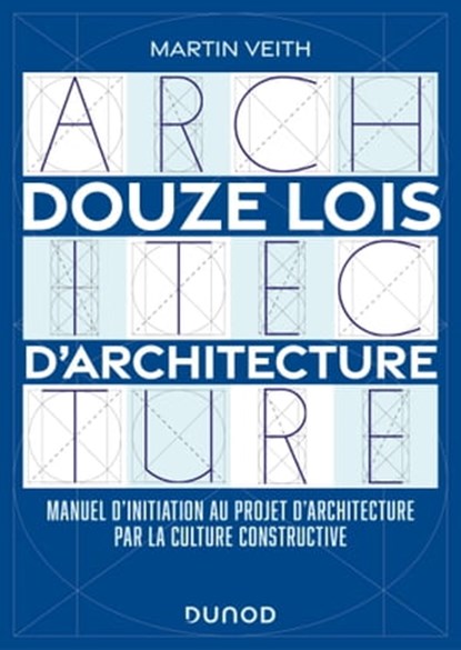 Douze lois d'architecture, Martin Veith - Ebook - 9782100842070