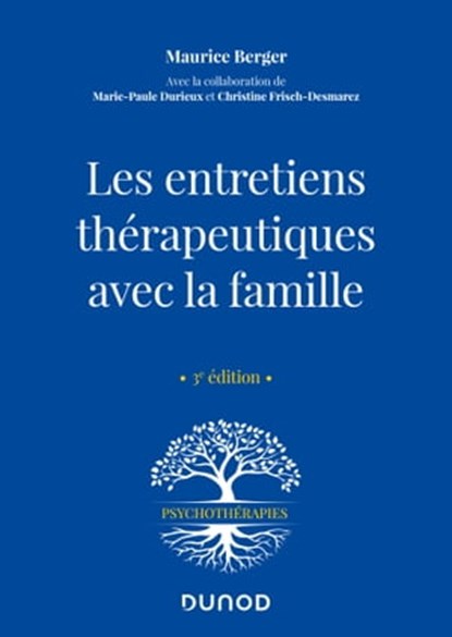 Les entretiens thérapeutiques avec la famille - 3e ed., Maurice Berger - Ebook - 9782100848980