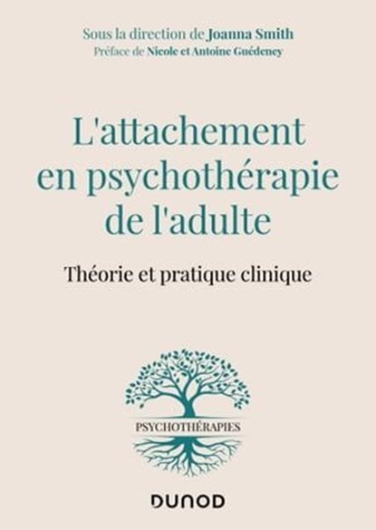 L'attachement en psychothérapie de l'adulte, Joanna Smith - Ebook - 9782100864416