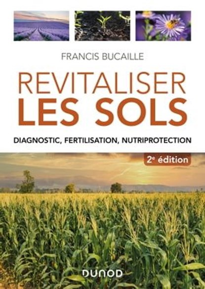 Revitaliser les sols - 2e éd., Francis Bucaille - Ebook - 9782100864782