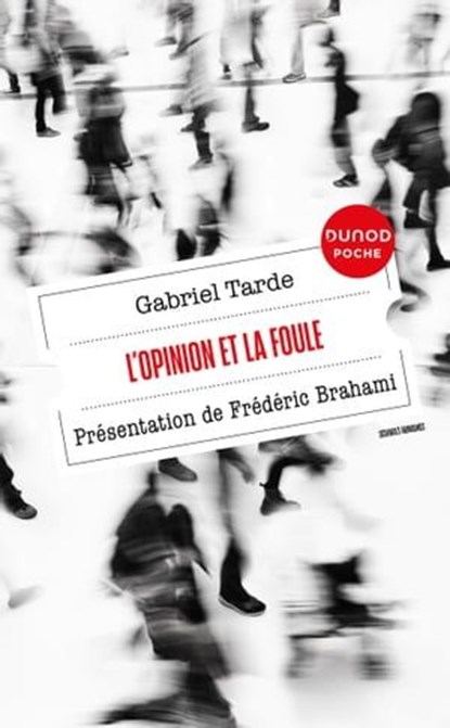 L'opinion et la foule, Gabriel Tarde - Ebook - 9782100867226