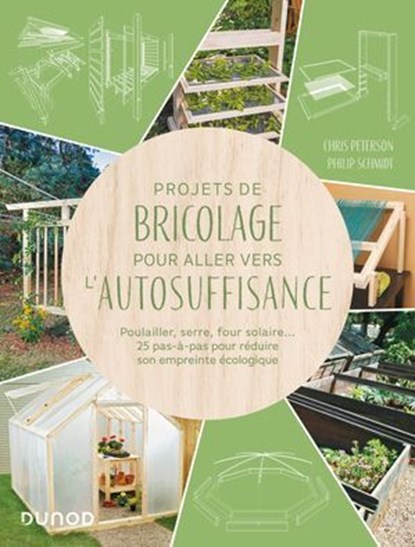 Projets de bricolage pour aller vers l'autosuffisance, Chris Peterson ; Philip Schmidt - Ebook - 9782100869855