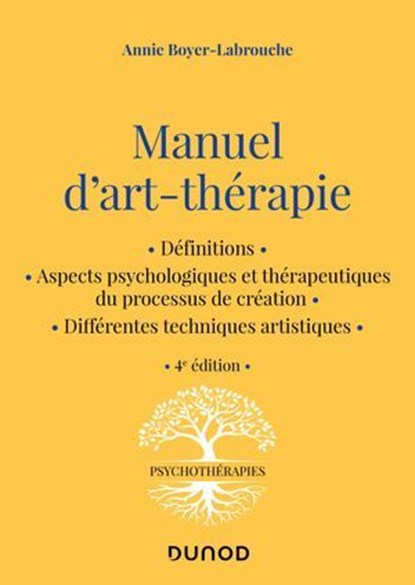 Manuel d'art-thérapie - 4e éd., Annie Boyer-Labrouche - Ebook - 9782100870448
